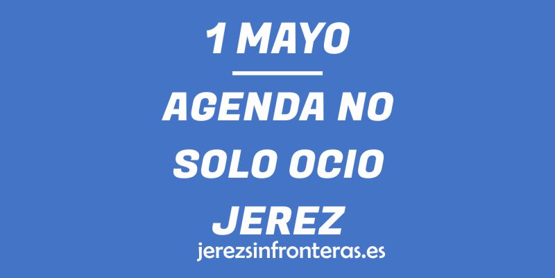 1 de mayo en Jerez