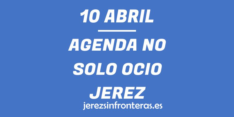 10 de abril en Jerez