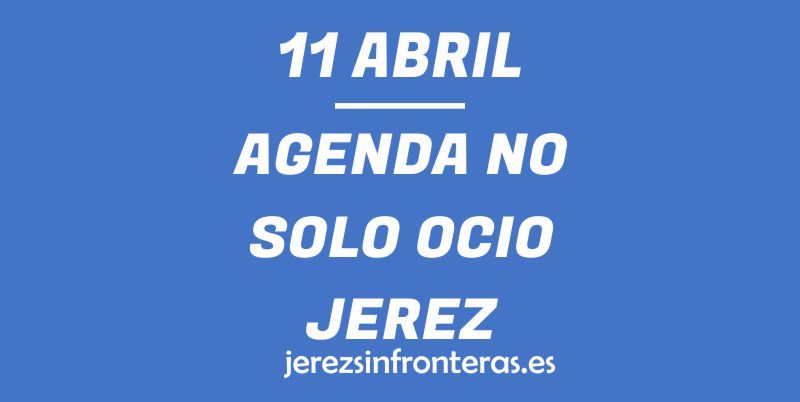 11 de abril en Jerez