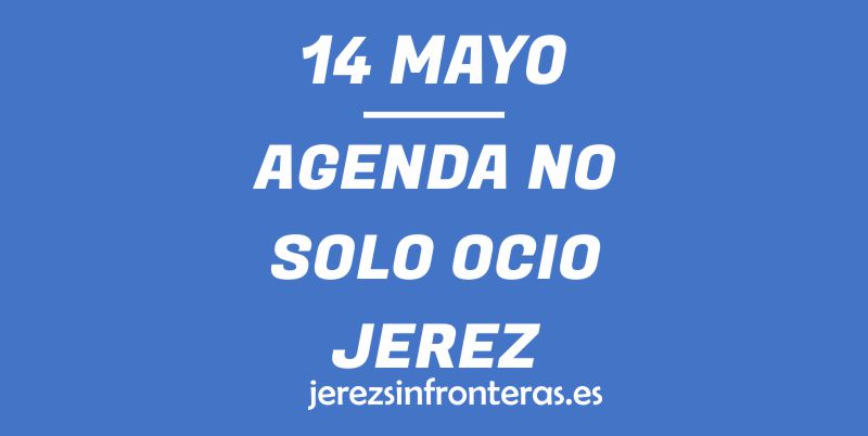 14 de mayo en Jerez