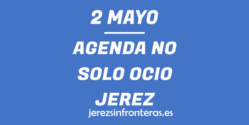 2 de mayo en Jerez