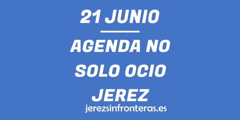 21 de junio en Jerez