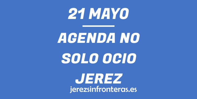 21 de mayo en Jerez