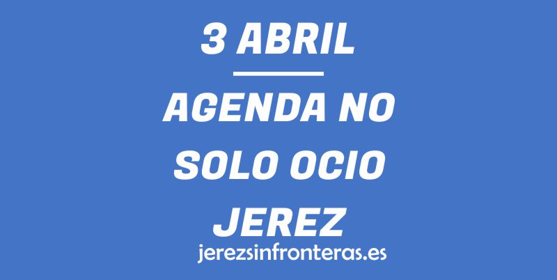 3 de abril en Jerez