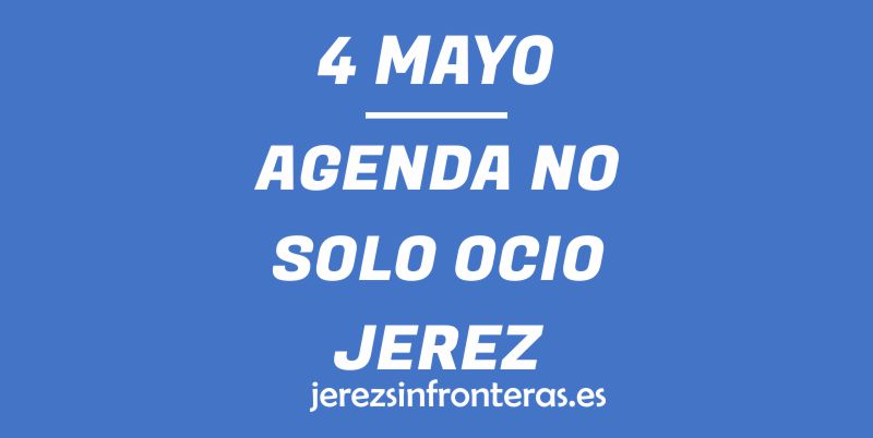 4 de mayo en Jerez