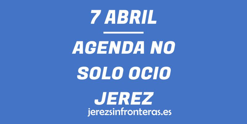 7 de abril en Jerez