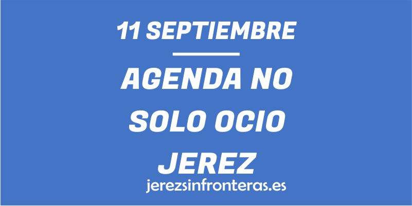 ¿Qué hacer el 11 de septiembre en Jerez de la Frontera?