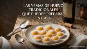 Las yemas de huevo tradicionales que puedes preparar en casa con solo cuatro ingredientes