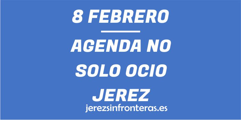 8 en febrero Jerez