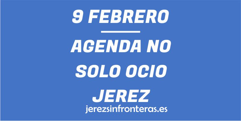 9 en febrero Jerez