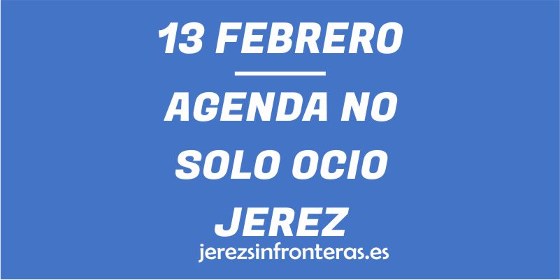 13 en febrero Jerez