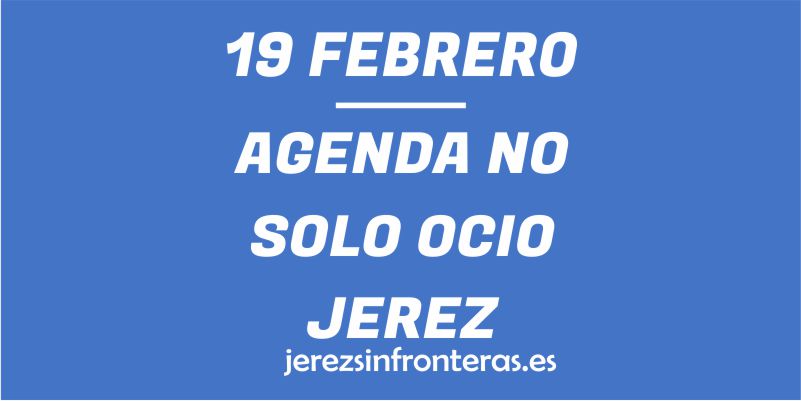 19 en febrero Jerez