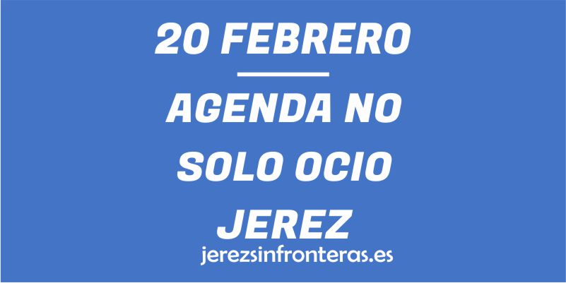 20 en febrero Jerez