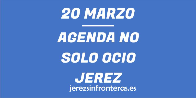 20 de marzo en Jerez