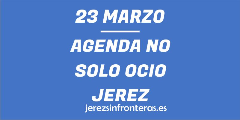 23 de marzo en Jerez
