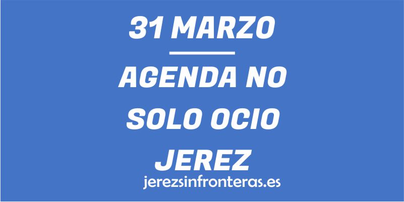 31 de marzo en Jerez