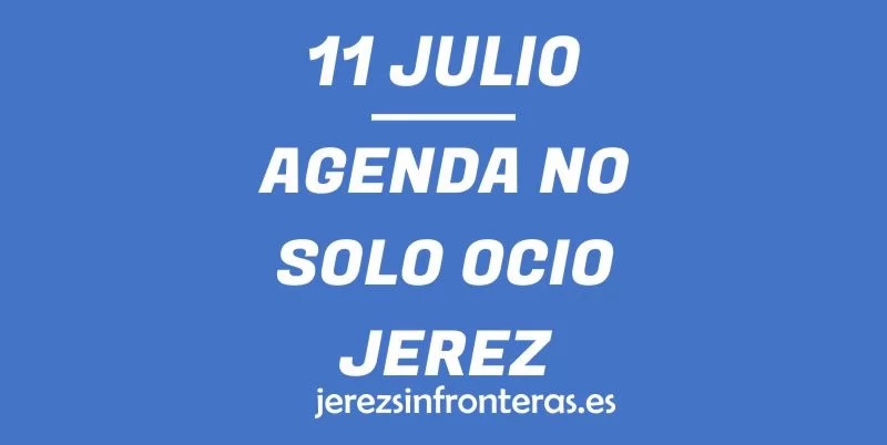 11 de julio en Jerez