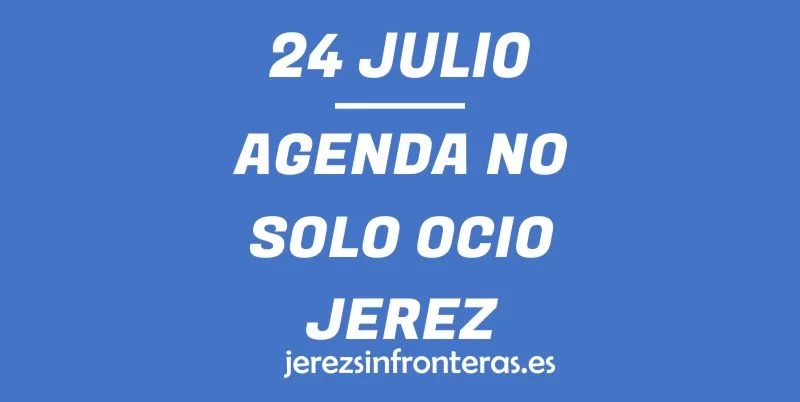 24 de julio en Jerez