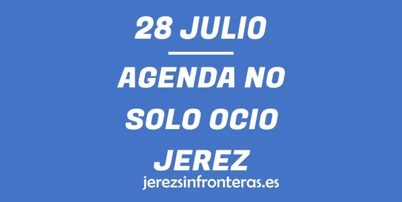 28 de julio en Jerez