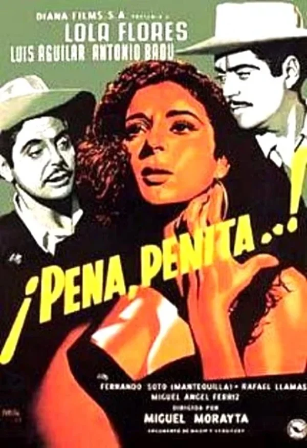 Cartel promocional de la película '¡Ay, pena, penita, pena!' (1953) con Lola Flores, Luis Aguilar y Antonio Badú.