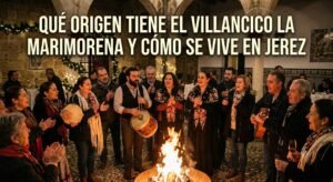 Qué origen tiene el villancico «La Marimorena» y cómo se vive en Jerez