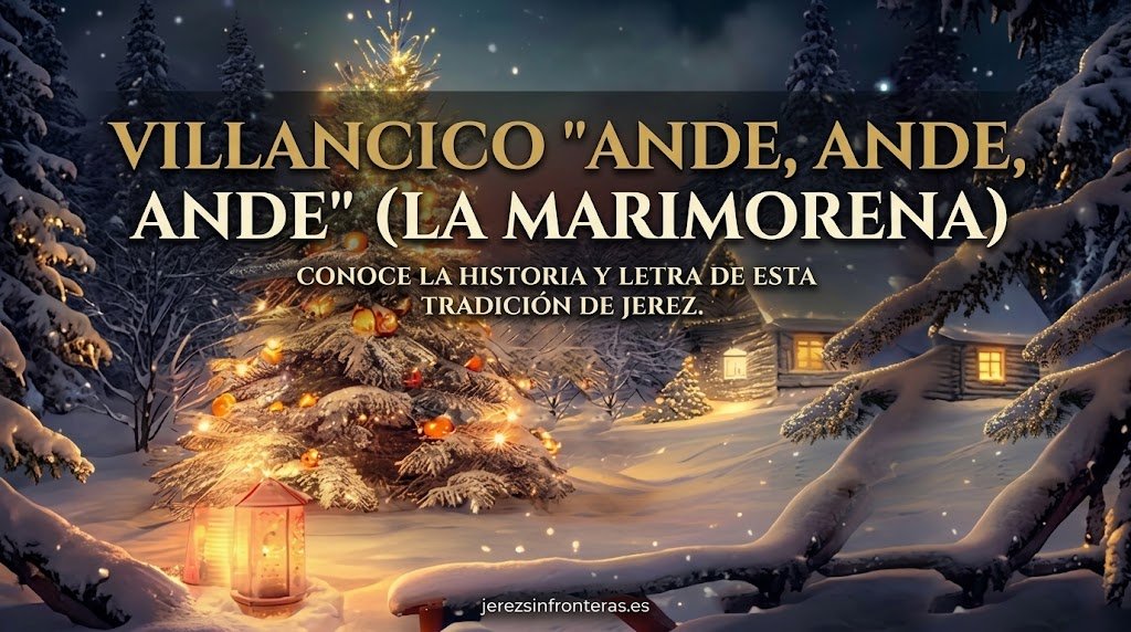 Ilustración festiva de un paisaje navideño nevado con pino iluminado, cabaña acogedora y rótulo del villancico Ande ande ande la Marimorena para Jerez sin Fronteras.