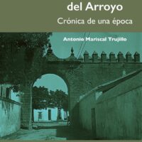 Bajo el Puente del Arroyo: Crónica de una época en Jerez de la Frontera