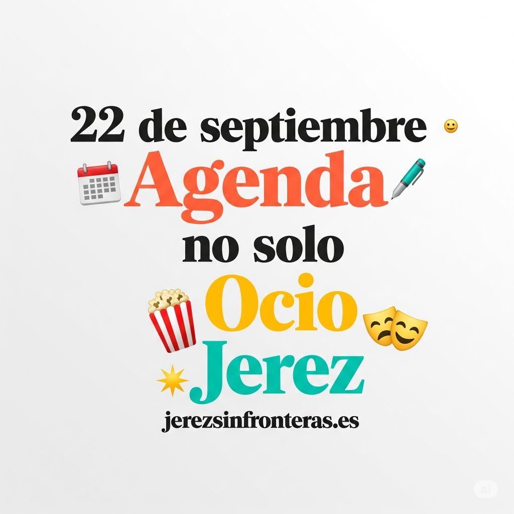 agenda 22 septiembre Jerez