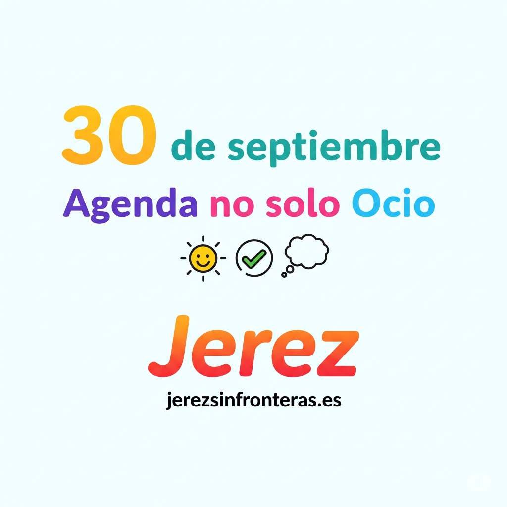 agenda 30 septiembre Jerez