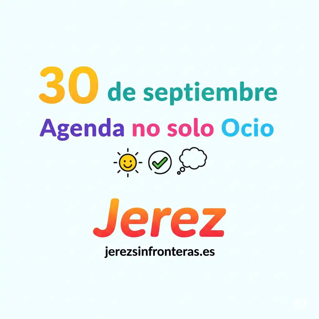 ¡Atención, jerezanos! La agenda del 30 de septiembre en Jerez te va a sorprender