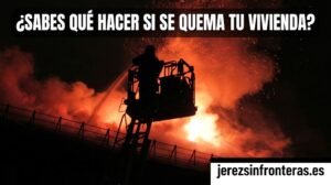 ¿Sabes qué hacer si se quema tu vivienda? Guía de evacuación de los Bomberos de Jerez