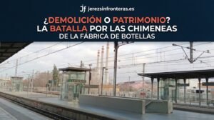 ¿Demolición o patrimonio? La batalla por las chimeneas de la Fábrica de Botellas de Jerez