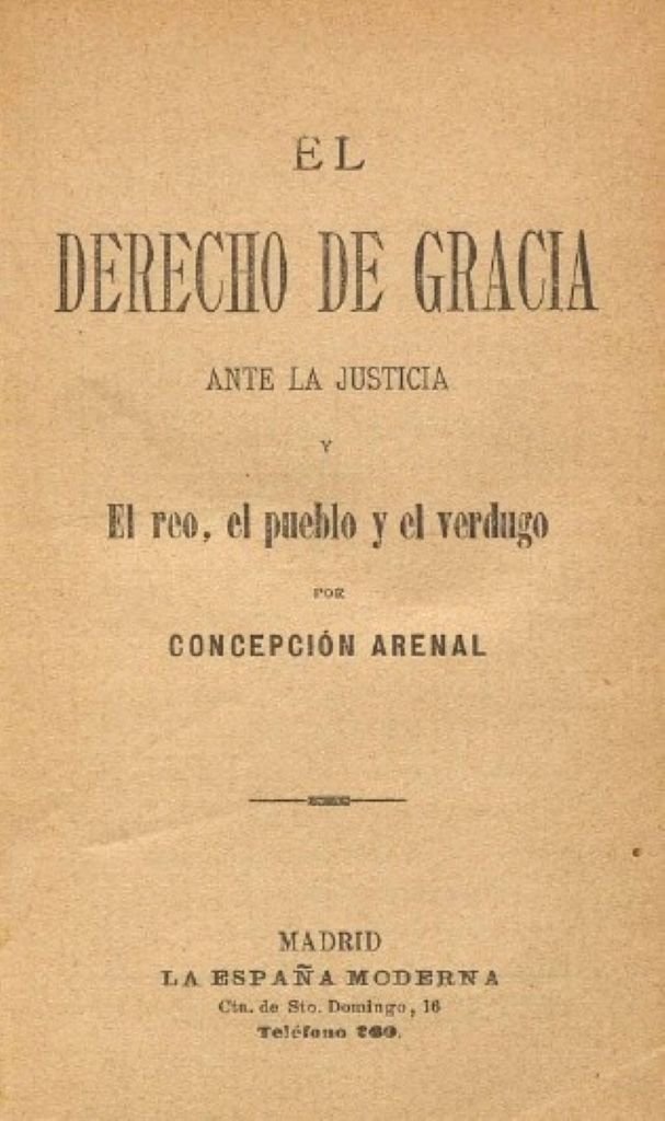 Portada original del libro El derecho de gracia ante la justicia de Concepción Arenal, obra intelectual fundamental contra la pena de muerte en la Península Ibérica.
