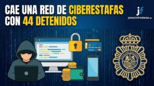 Cae una red de ciberestafas con registros en Cádiz y 44 detenidos por fraudes masivos