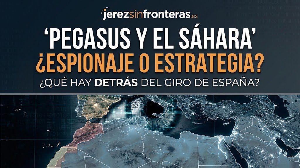 El enigma de Pegasus y el giro del Sáhara: ¿Sombra de duda o realpolitik?