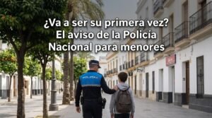¿Va a ser su primera vez? La Policía Nacional lanza una advertencia clave para proteger a los menores