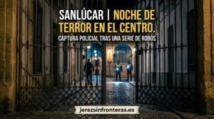 Caen los robos en Sanlúcar tras la captura nocturna de un peligroso asaltante en el centro