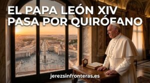 El Papa León XIV pasa por quirófano tras detectarle un nódulo pulmonar en un examen de rutina