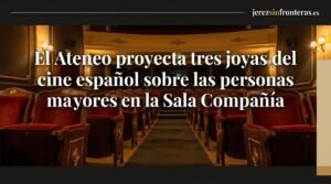 El Ateneo de Jerez proyecta tres joyas del cine español sobre las personas mayores en la Sala Compañía