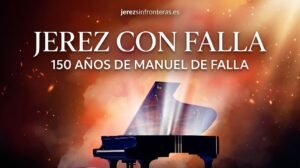 ¿Cómo celebra Jerez el 150 aniversario de Manuel de Falla con música, danza y conferencias en La Atalaya?