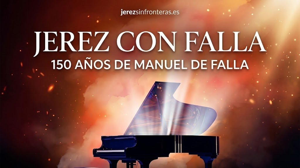 Cartel promocional del evento musical "Jerez con Falla" con un piano de cola iluminado y textos sobre el 150 aniversario de Manuel de Falla.
