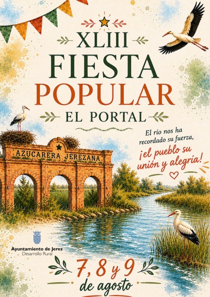 Cartel ilustrado de la XLIII Fiesta Popular de El Portal, que se celebrará del 7 al 9 de agosto. La imagen incluye una ilustración del arco de la Azucarera Jerezana junto al río, con cigüeñas y vegetación. En la parte superior, texto grande en verde y rojo que dice "XLIII FIESTA POPULAR EL PORTAL". Abajo, el logotipo del Ayuntamiento de Jerez, Desarrollo Rural. En la esquina superior derecha, una cigüeña volando y una frase en cursiva que dice "El río nos ha recordado su fuerza, ¡el pueblo su unión y alegría!".