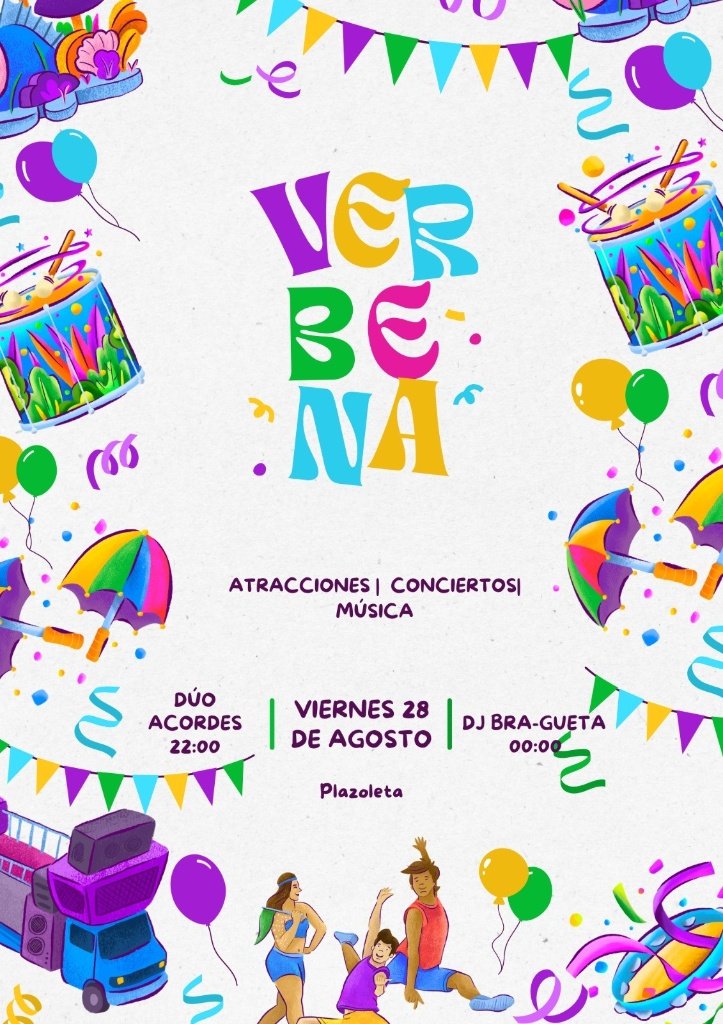 Un cartel festivo y colorido con el gran título central "VERBENA" escrito en coloridas letras mayúsculas apiladas. El fondo es texturizado de color gris claro y está rodeado de ilustraciones de confeti, globos multicolores, banderines, tambores de fiesta con baquetas, paraguas de colores, y una camioneta de sonido morada. En la parte inferior, tres figuras ilustradas están bailando. El cartel incluye información sobre el evento: "ATRACCIONES | CONCIERTOS | MÚSICA", con detalles de la programación: "DÚO ACORDES 22:00 | VIERNES 28 DE AGOSTO | DJ BRA-GUETA 00:00" y la ubicación "Plazoleta".