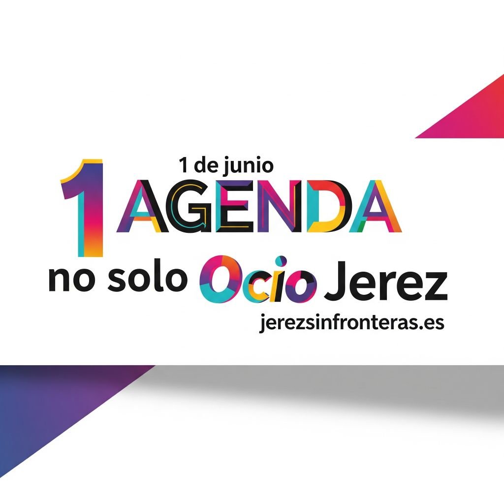 agenda 1 de junio en Jerez