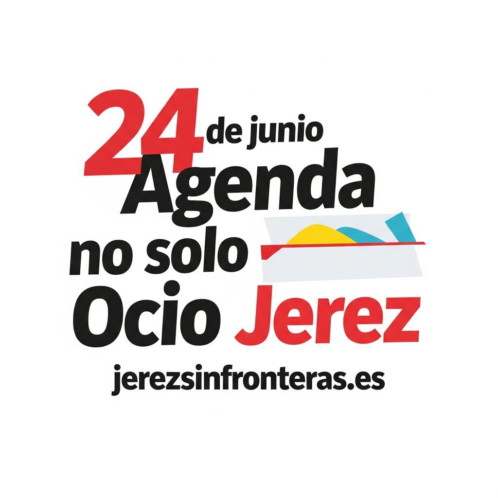 ¡Prepárate! Tu agenda 24 de junio en Jerez: ¡que no te cuenten cuentos!