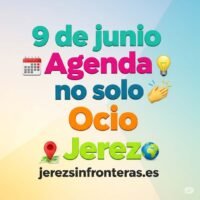 agenda 9 de junio en Jerez