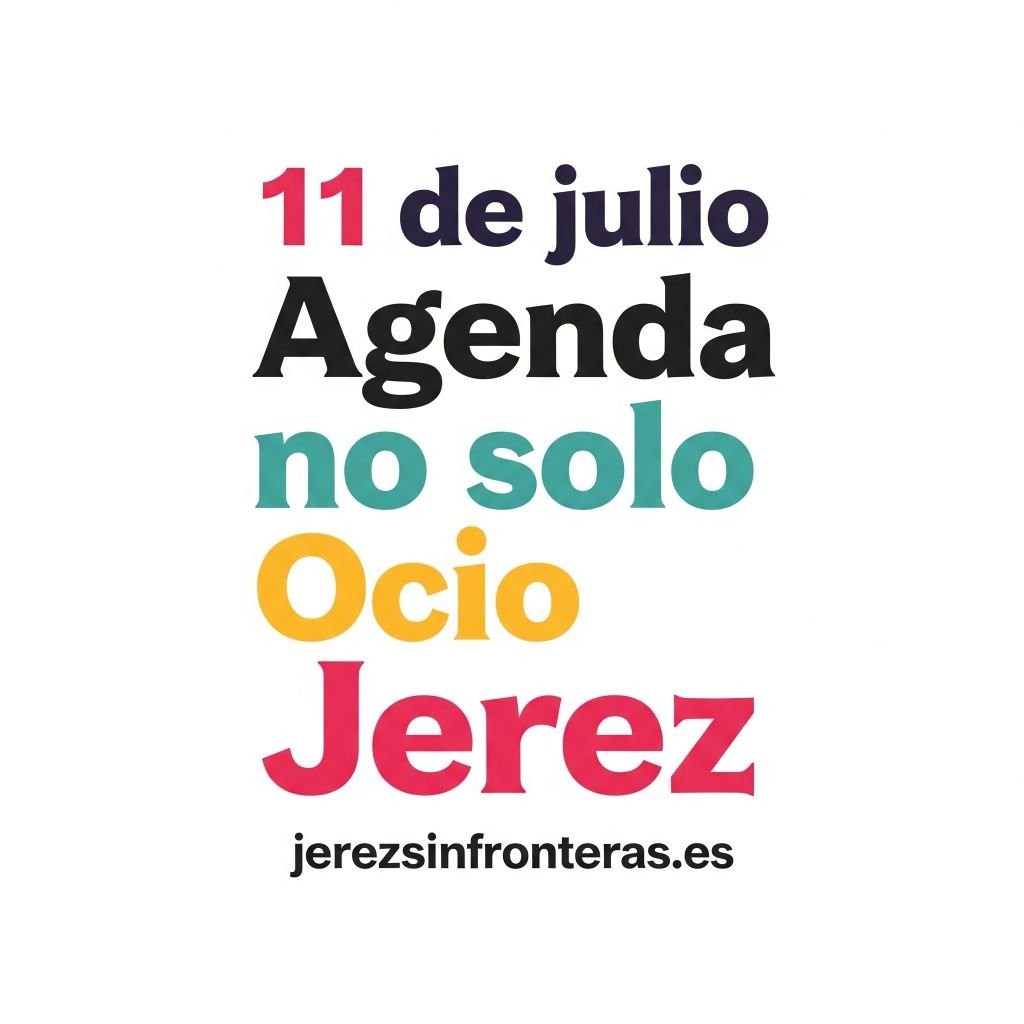 agenda 11 de julio en Jerez