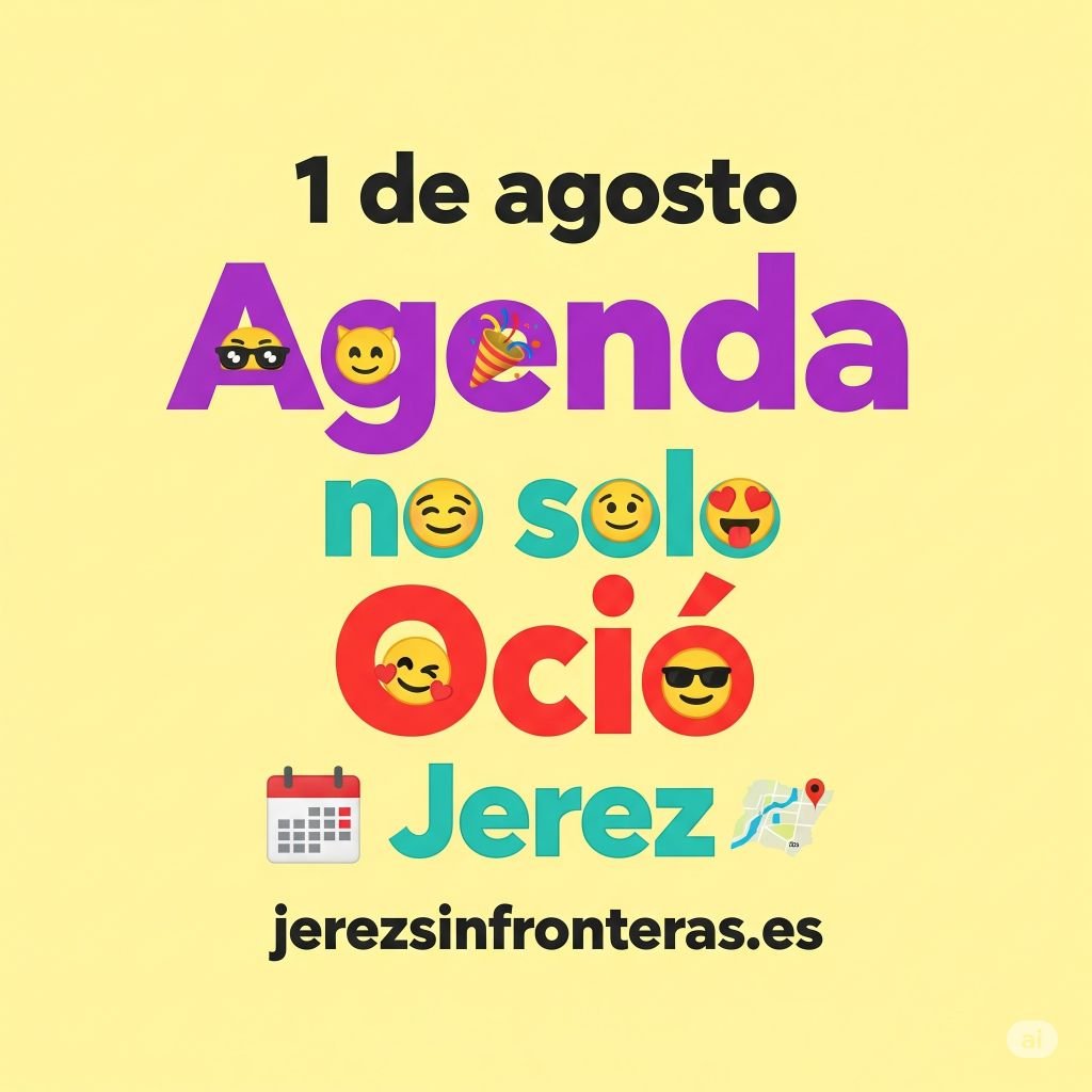 agenda 1 de agosto en Jerez