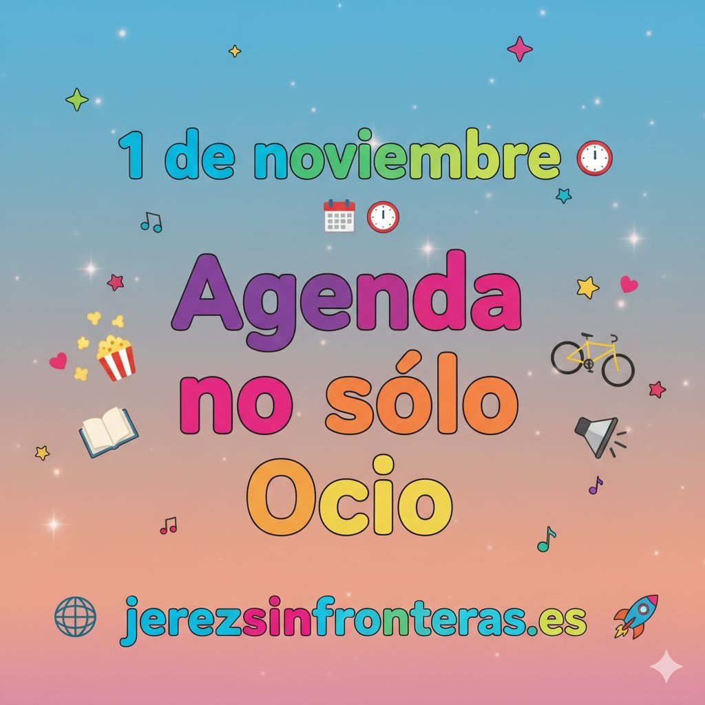 ¡Prepárate! La agenda 1 de noviembre en Jerez viene cargada de sorpresas