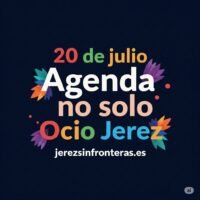 agenda 20 de julio en Jerez